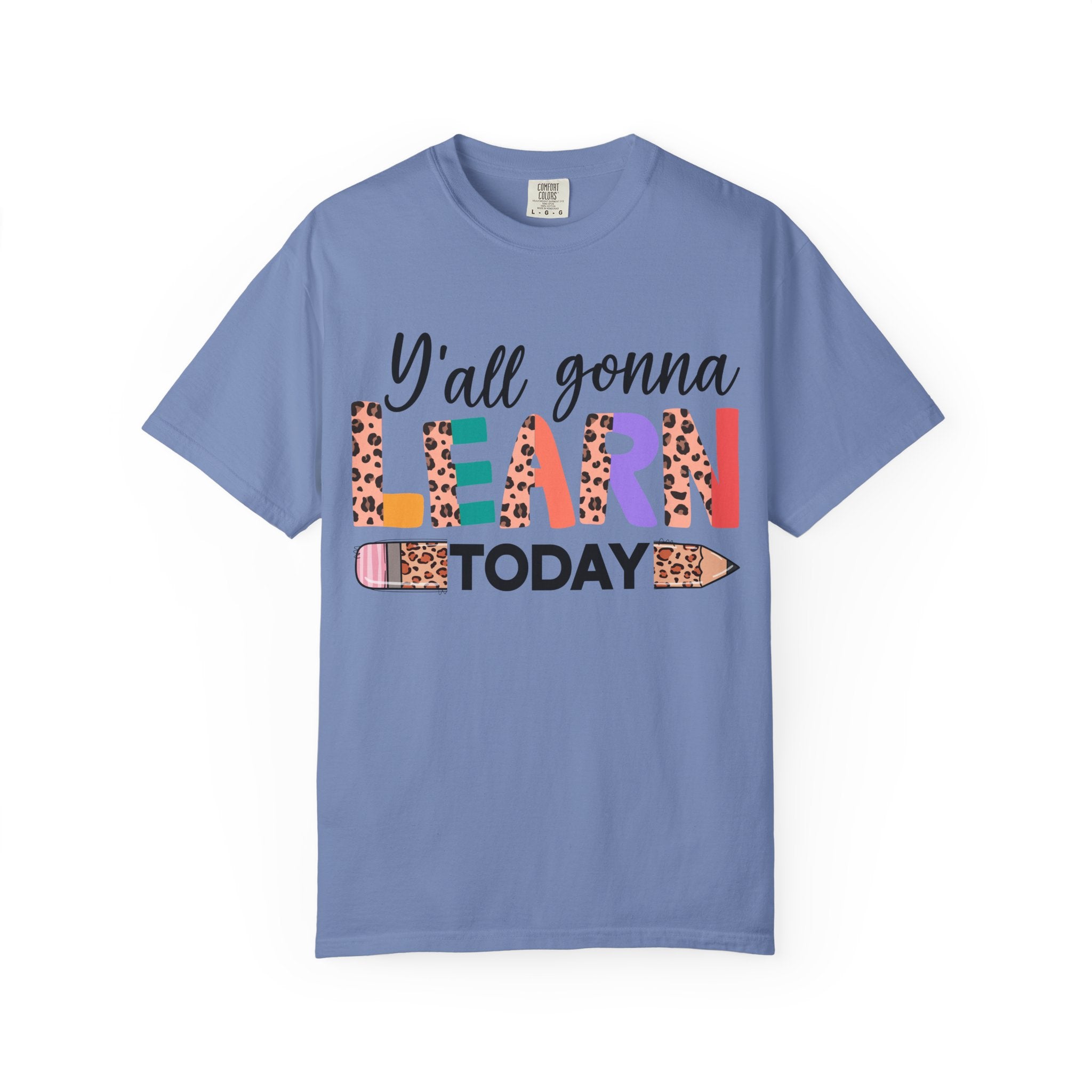 "Y'all Gonna Learn Today" Colorful Teacher Tee