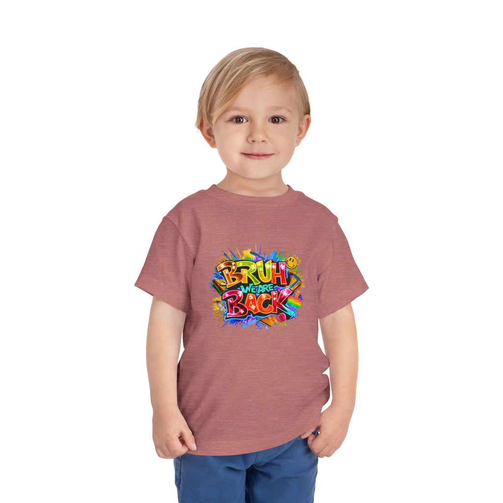 Toddler Tee — Colorful "Bruh We Are Back" Graphic Shirt