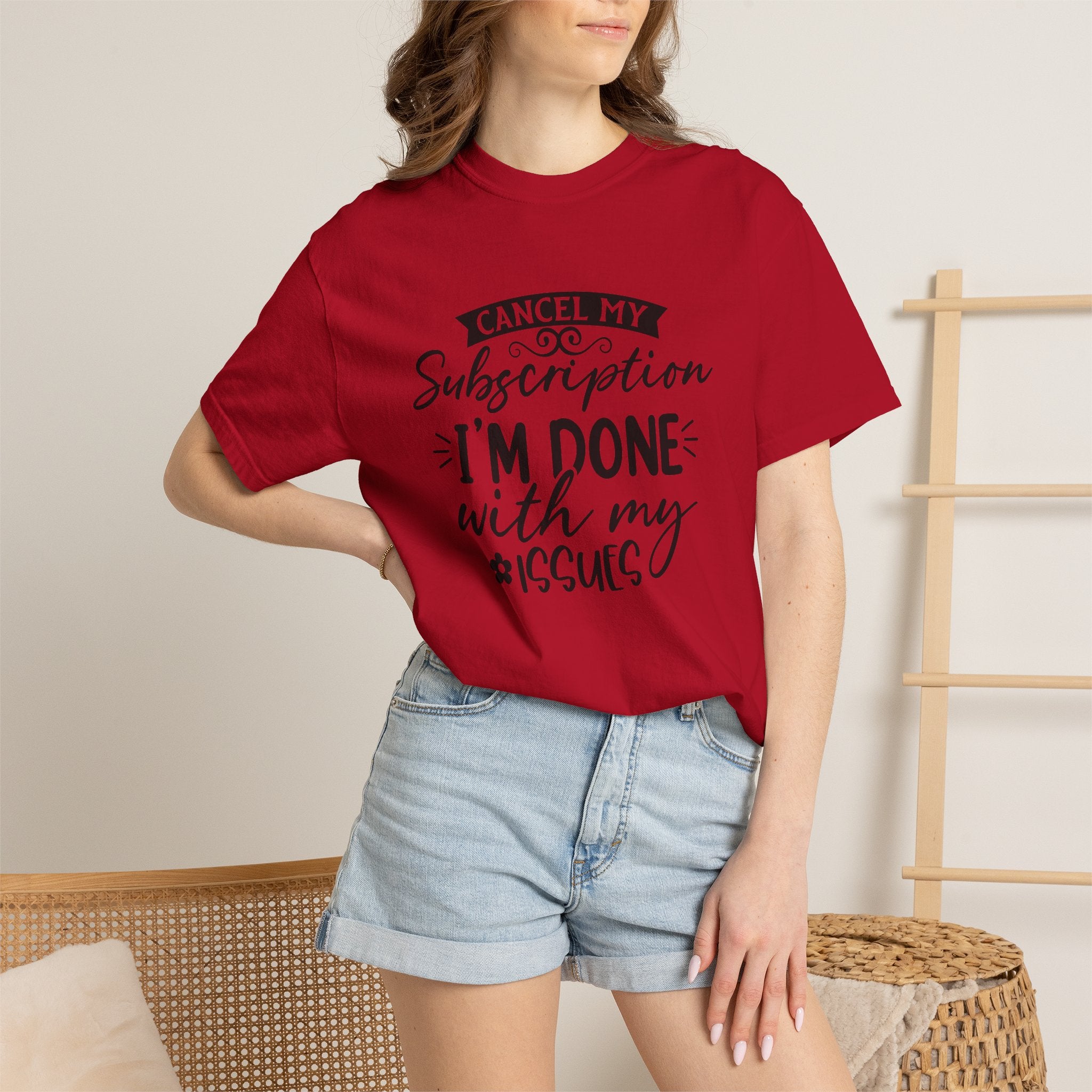 T-Shirt — "Cancel My Subscription, I'm Done With My Issues" Graphic Tee