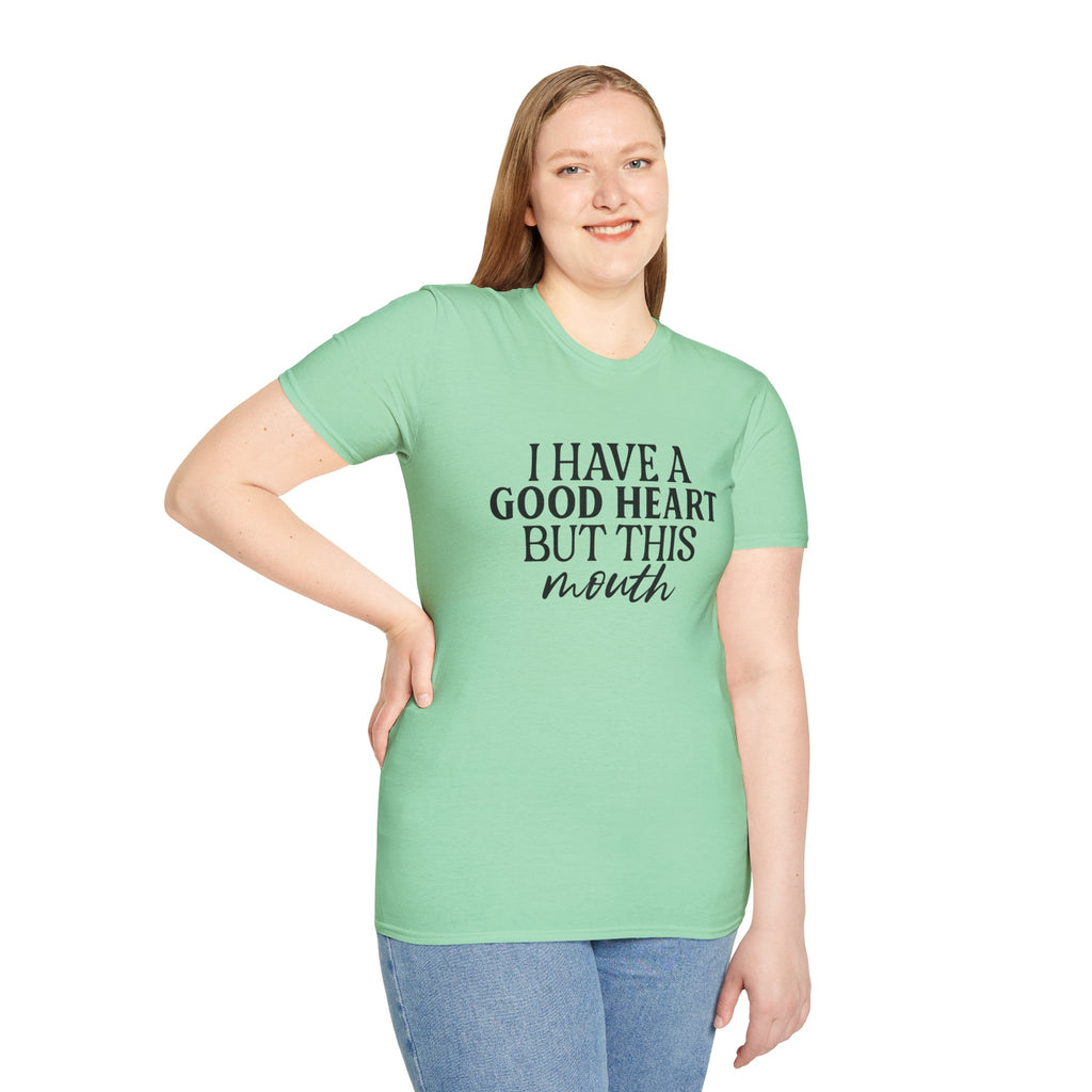 “I Have a Good Heart But This Mouth” Funny Sarcastic Tee
