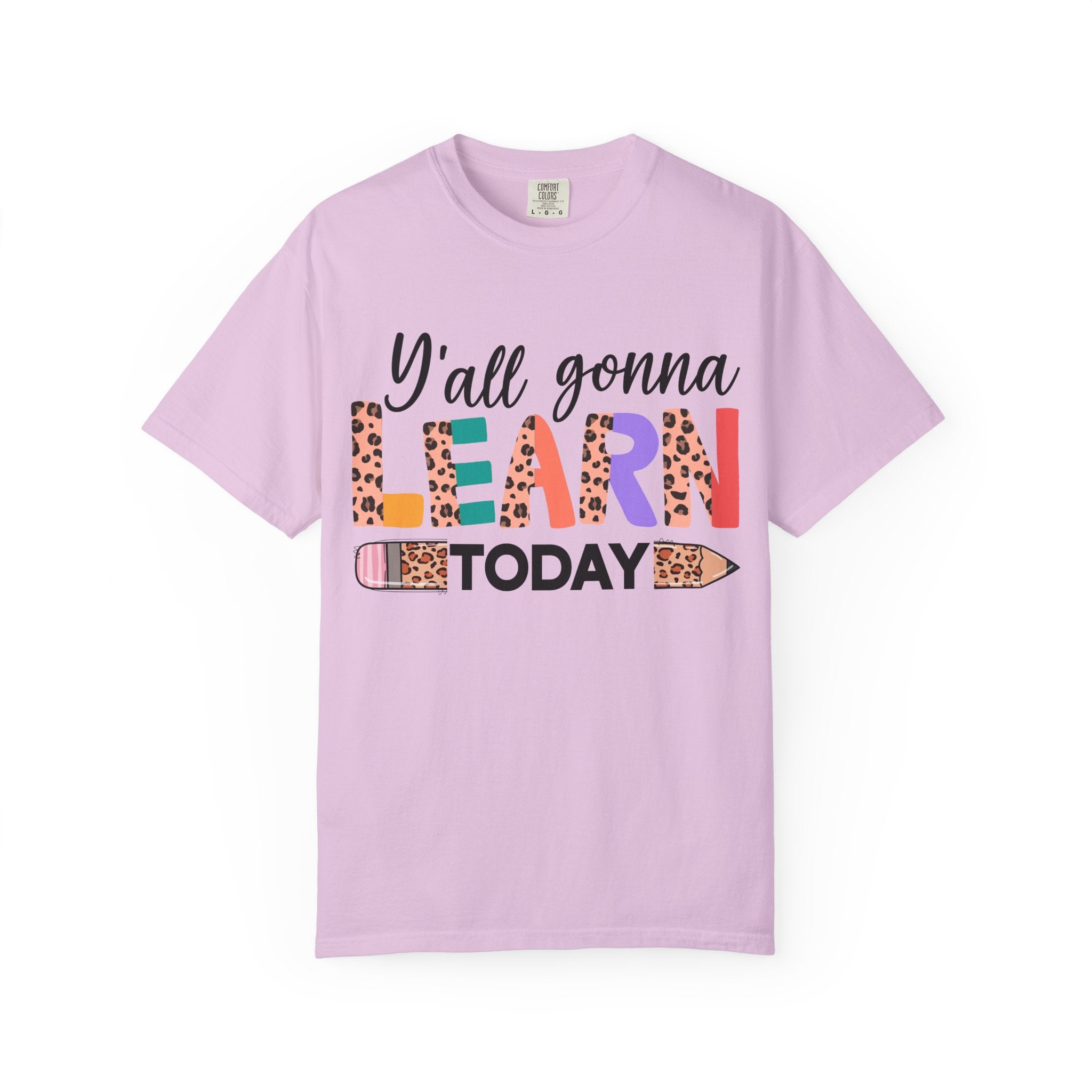 "Y'all Gonna Learn Today" Colorful Teacher Tee