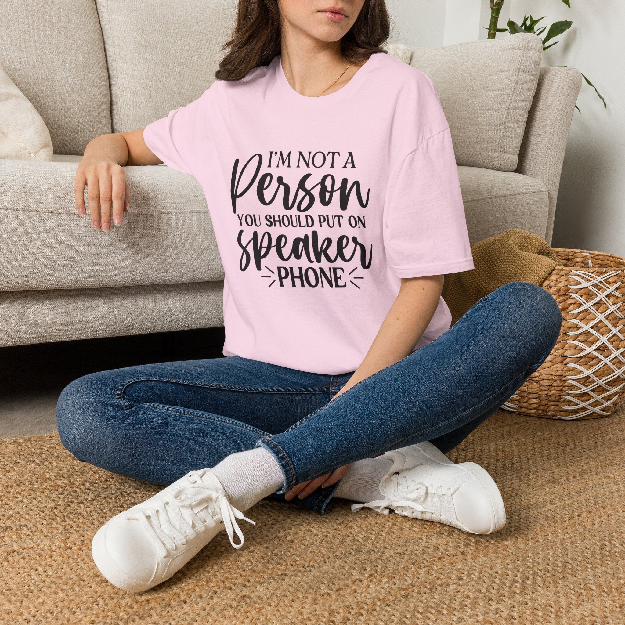 T-Shirt — “I’m Not a Person You Should Put On Speakerphone” Funny Statement Tee
