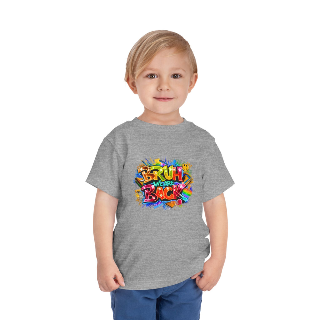 Toddler Tee — Colorful "Bruh We Are Back" Graphic Shirt