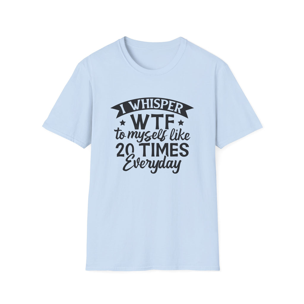 WTF To Myself T-Shirt — Funny Everyday Sarcastic Graphic Tee