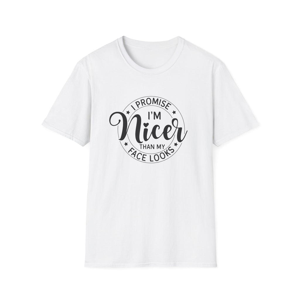 "I Promise I’m Nicer Than My Face Looks" Funny Sarcastic Graphic Tee