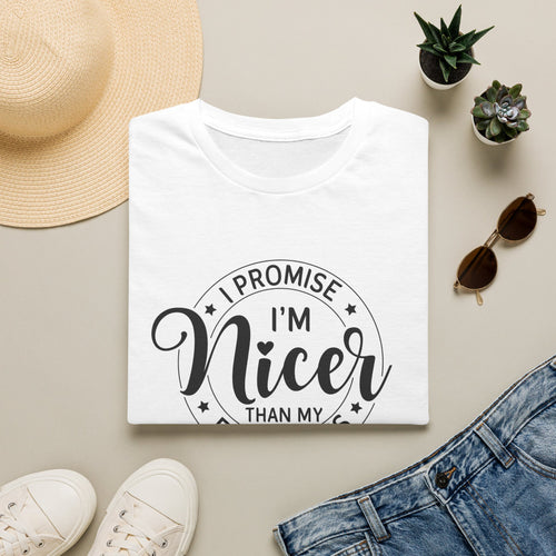 "I Promise I’m Nicer Than My Face Looks" Funny Sarcastic Graphic Tee