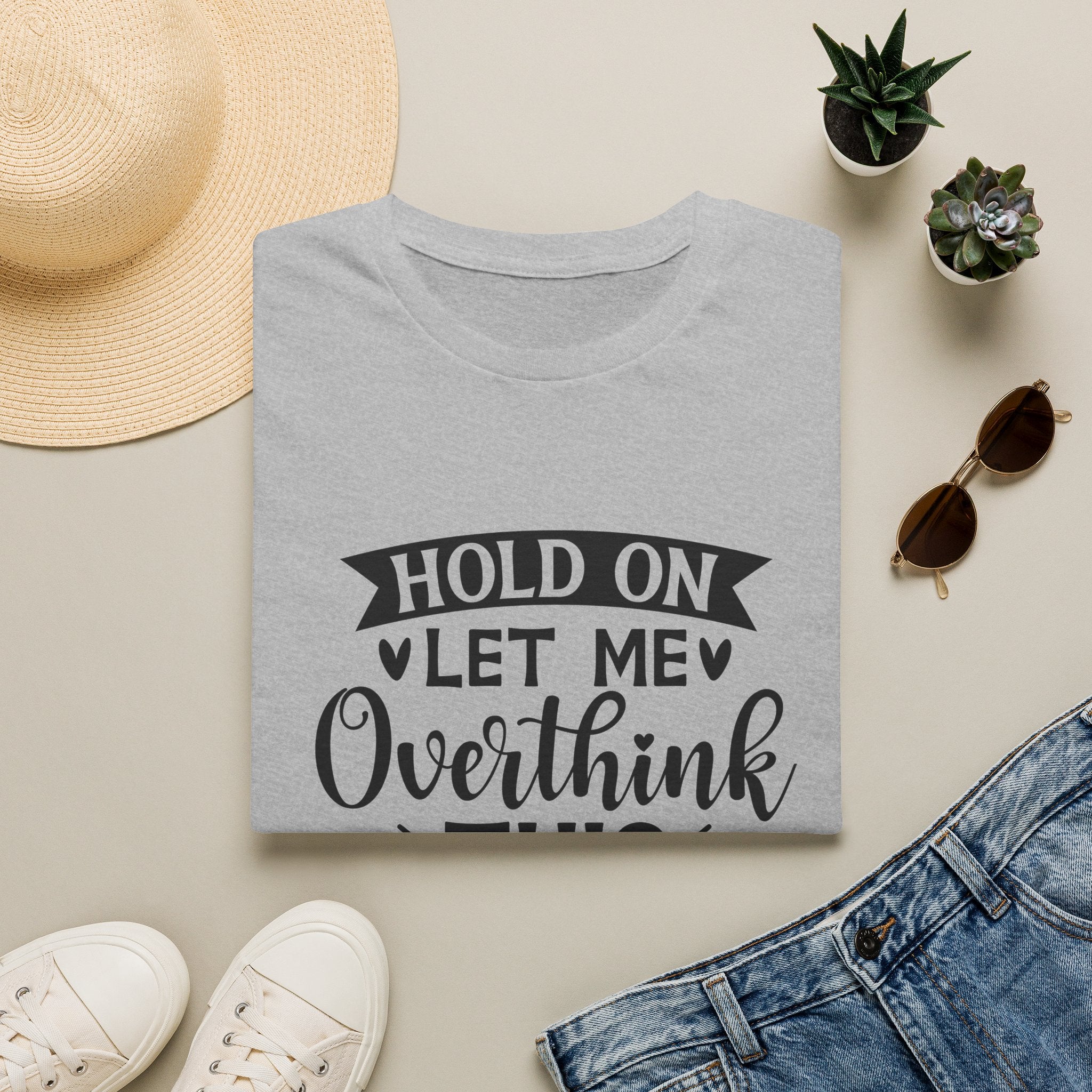 "Hold On Let Me Overthink This" Casual Tee