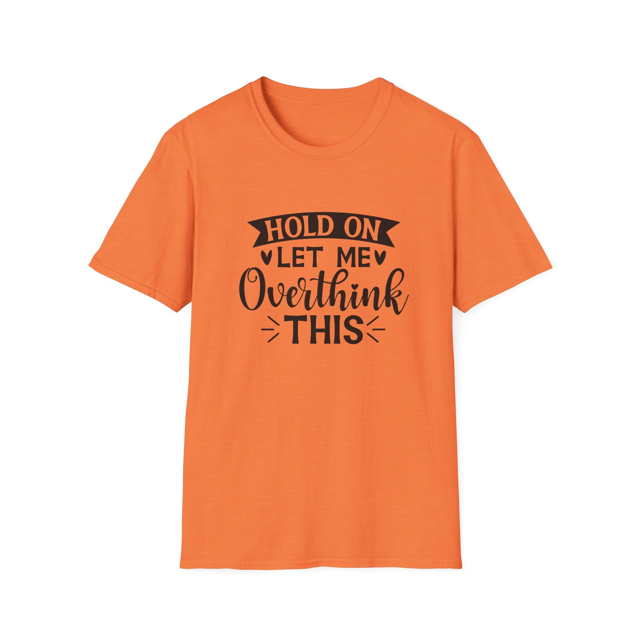 "Hold On Let Me Overthink This" Casual Tee