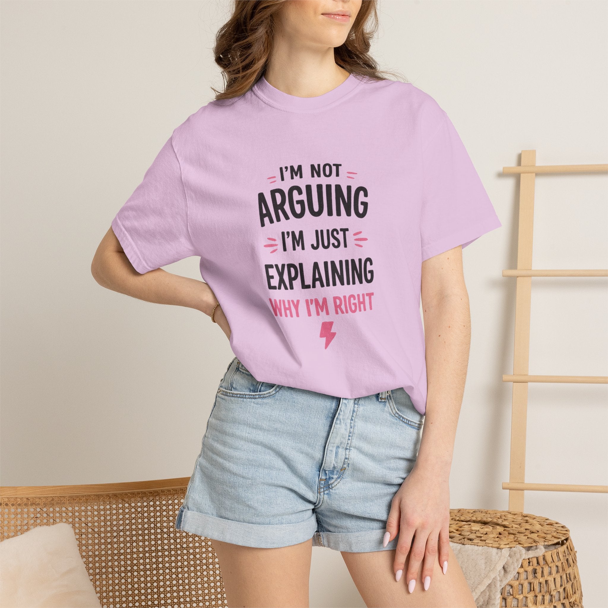 I'm Not Arguing I'm Just Explaining Why I'm Right T-Shirt