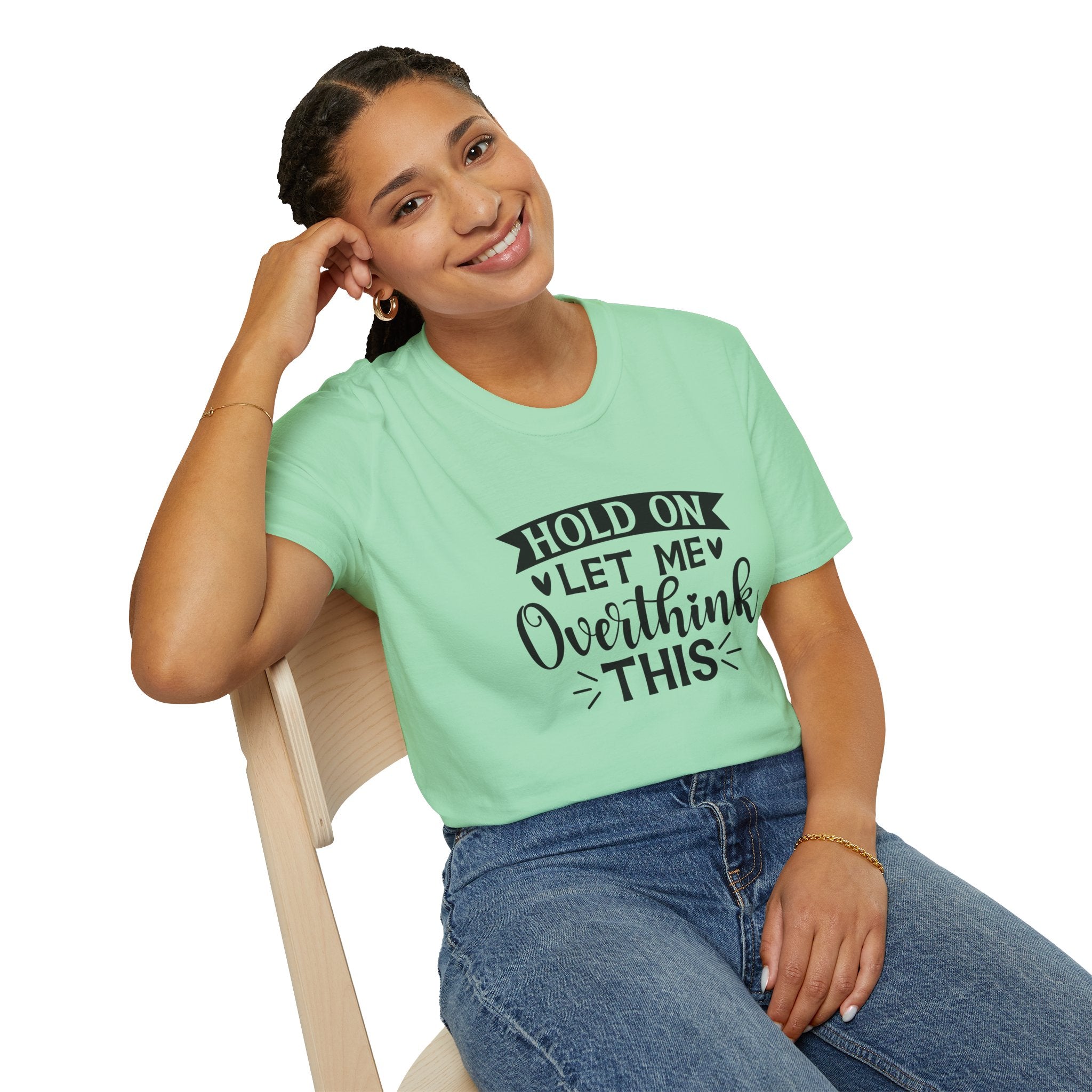 "Hold On Let Me Overthink This" Casual Tee