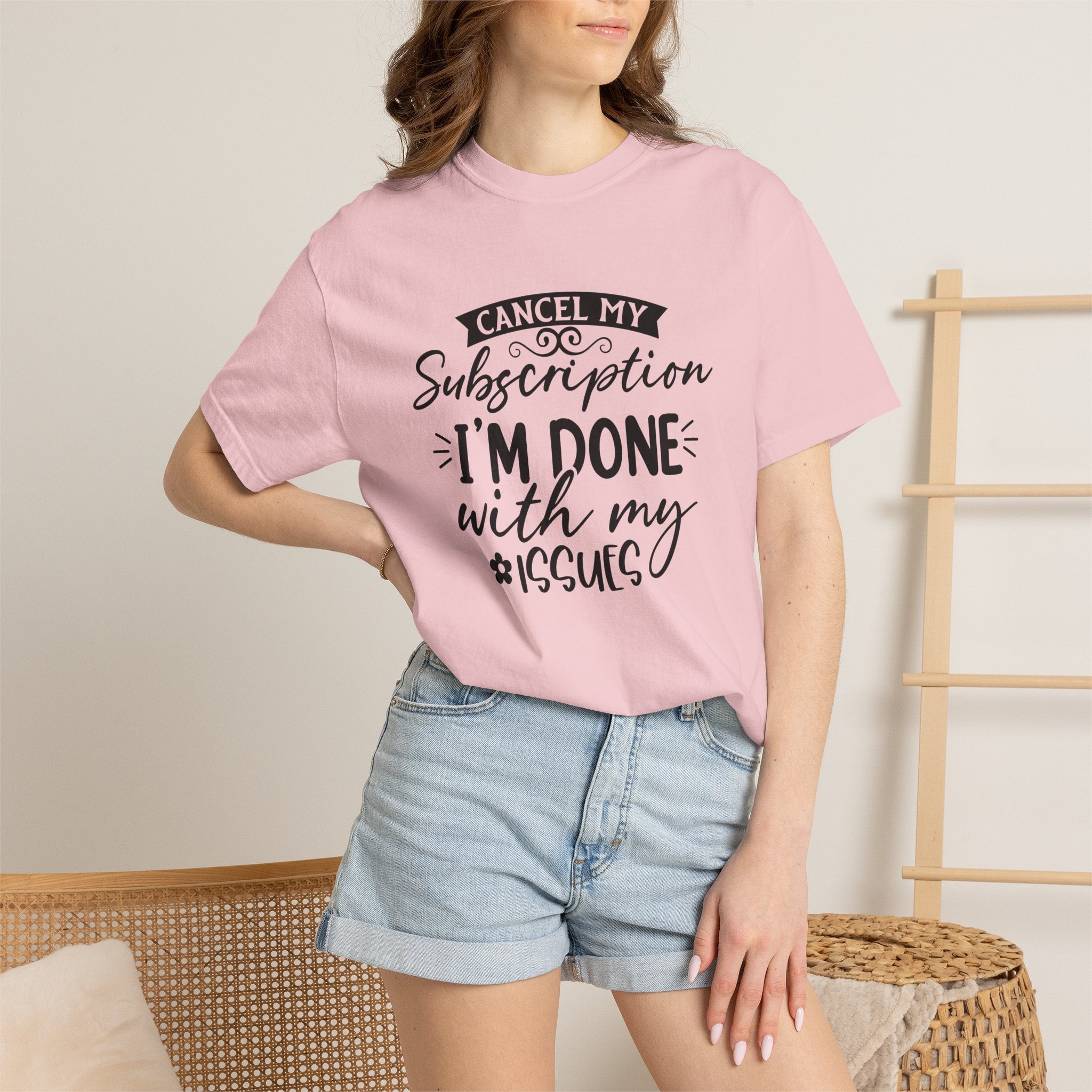 T-Shirt — "Cancel My Subscription, I'm Done With My Issues" Graphic Tee