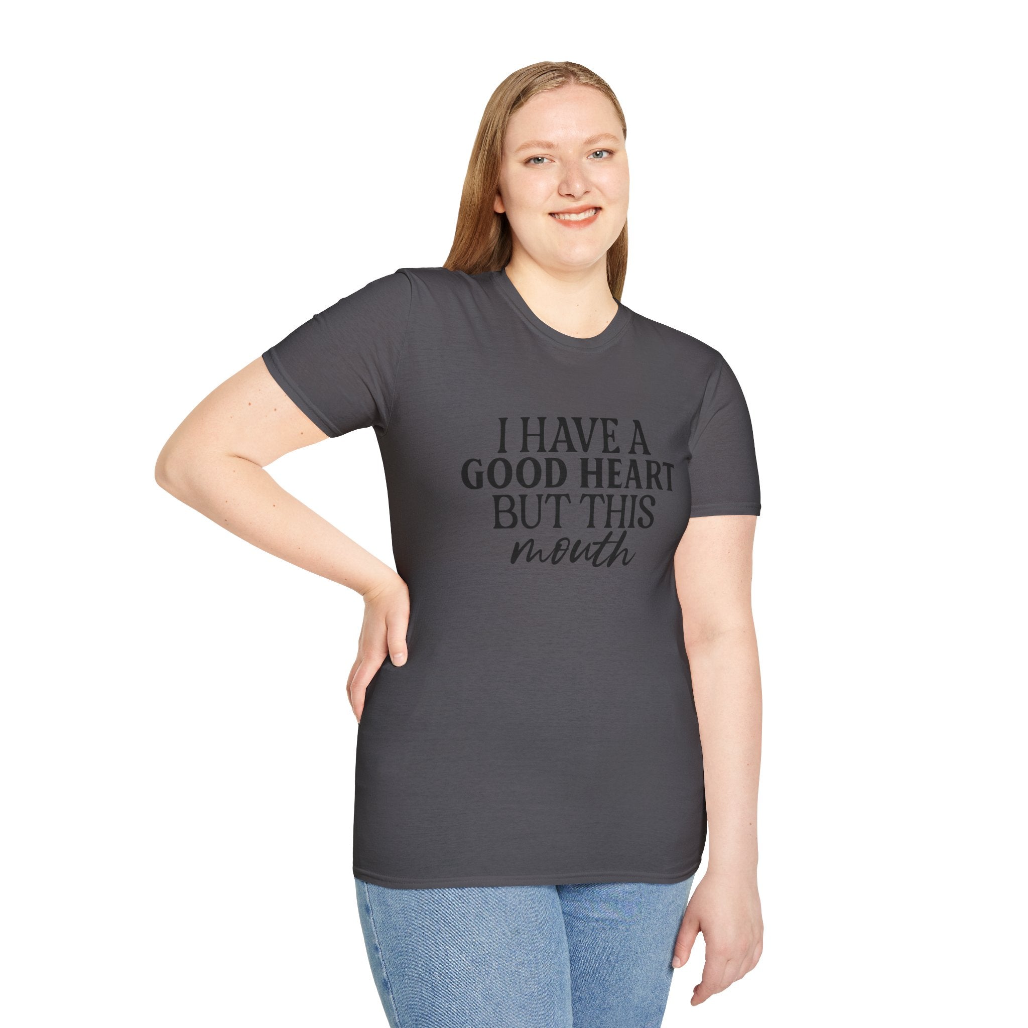 “I Have a Good Heart But This Mouth” Funny Sarcastic Tee