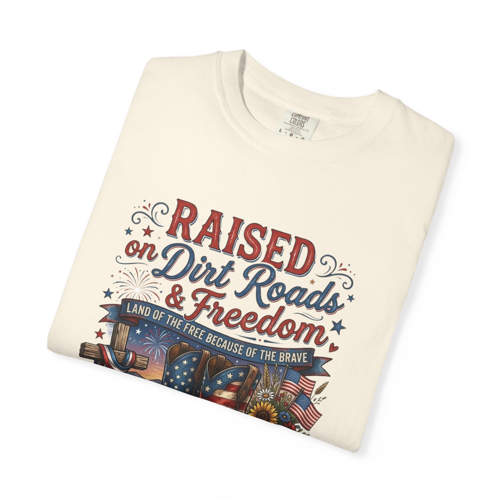 Raised on Dirt Roads & Freedom T-Shirt