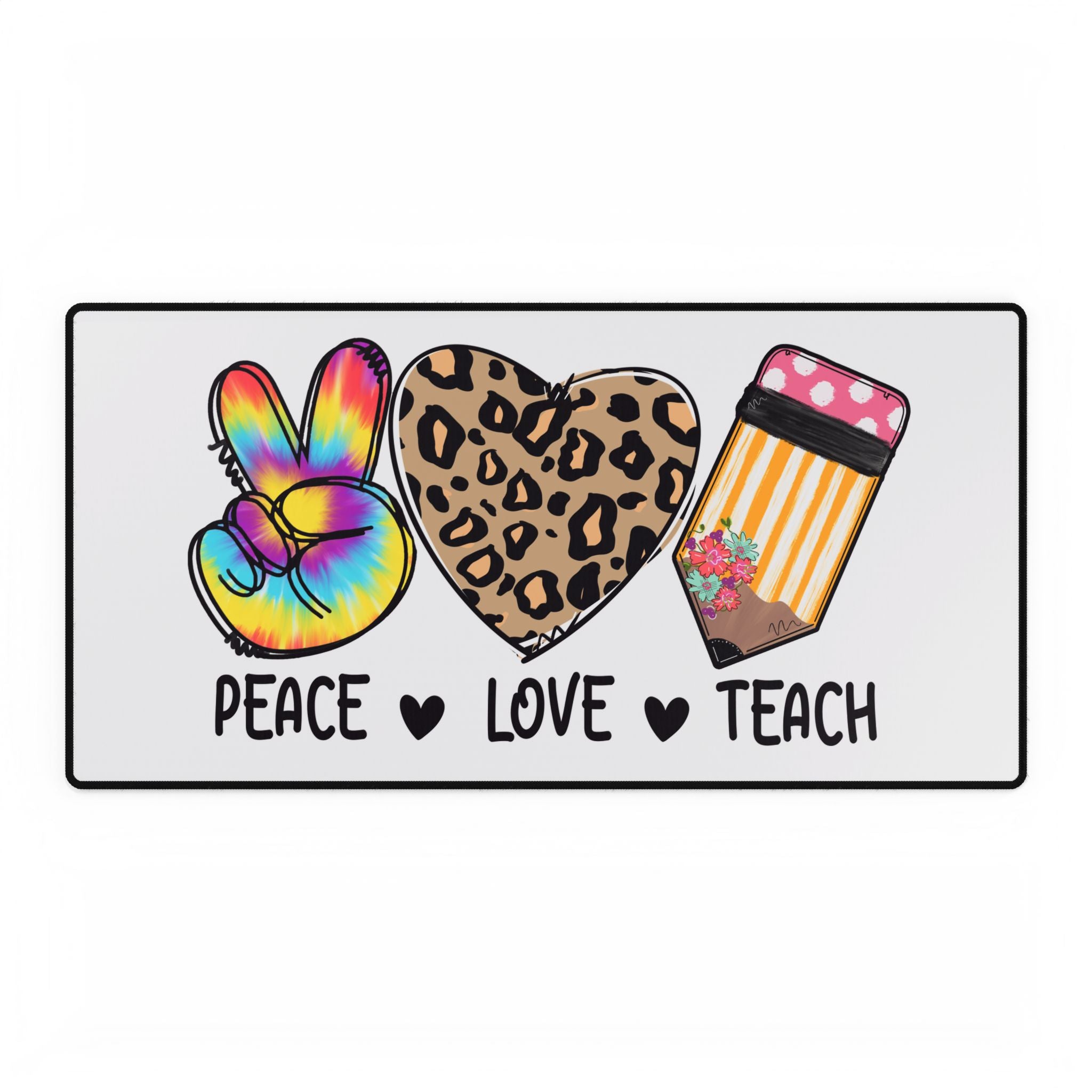 Peace Love Teach Desk Mat — Teacher Desk Pad with Tie-Dye Peace Sign, Leopard Heart & Pencil Design