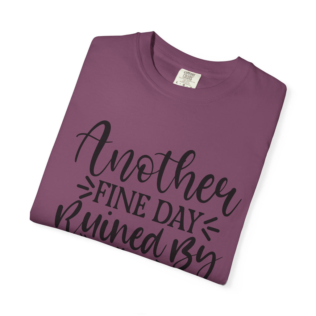 Graphic T-Shirt — "Another Fine Day Ruined by Adulthood" Funny Casual Tee