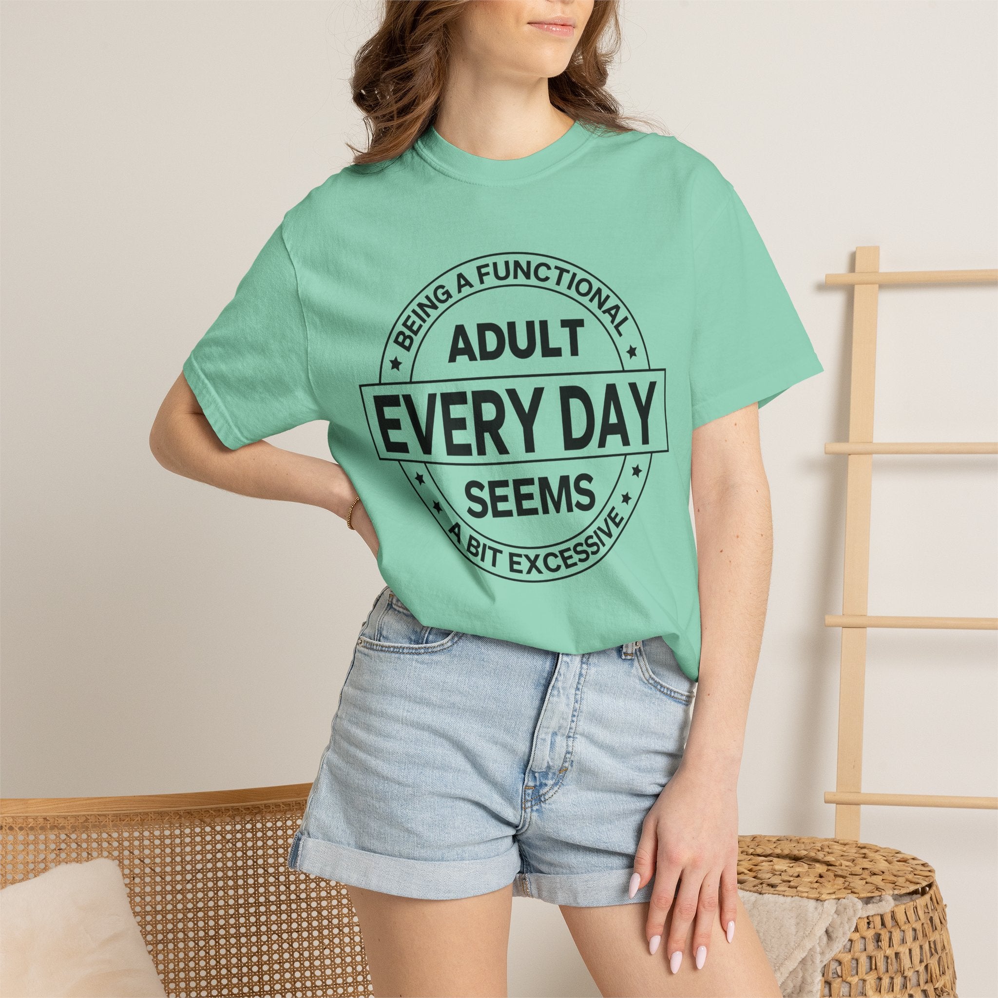 Adult Every Day Seems T-Shirt | Funny Adulting Badge Tee