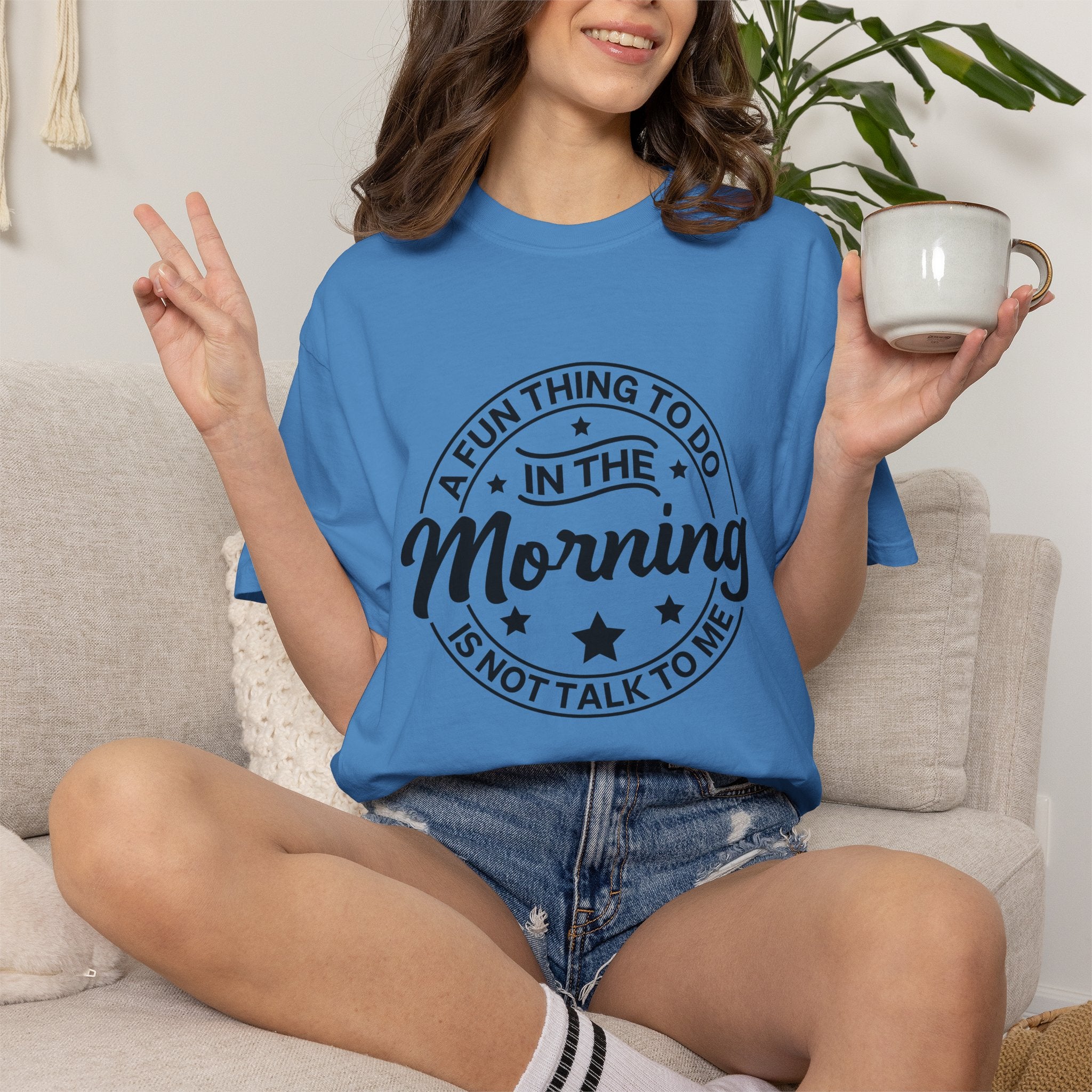 Morning Not A Talker T-Shirt — "A Fun Thing To Do In The Morning Is Not Talk To Me" Graphic Tee