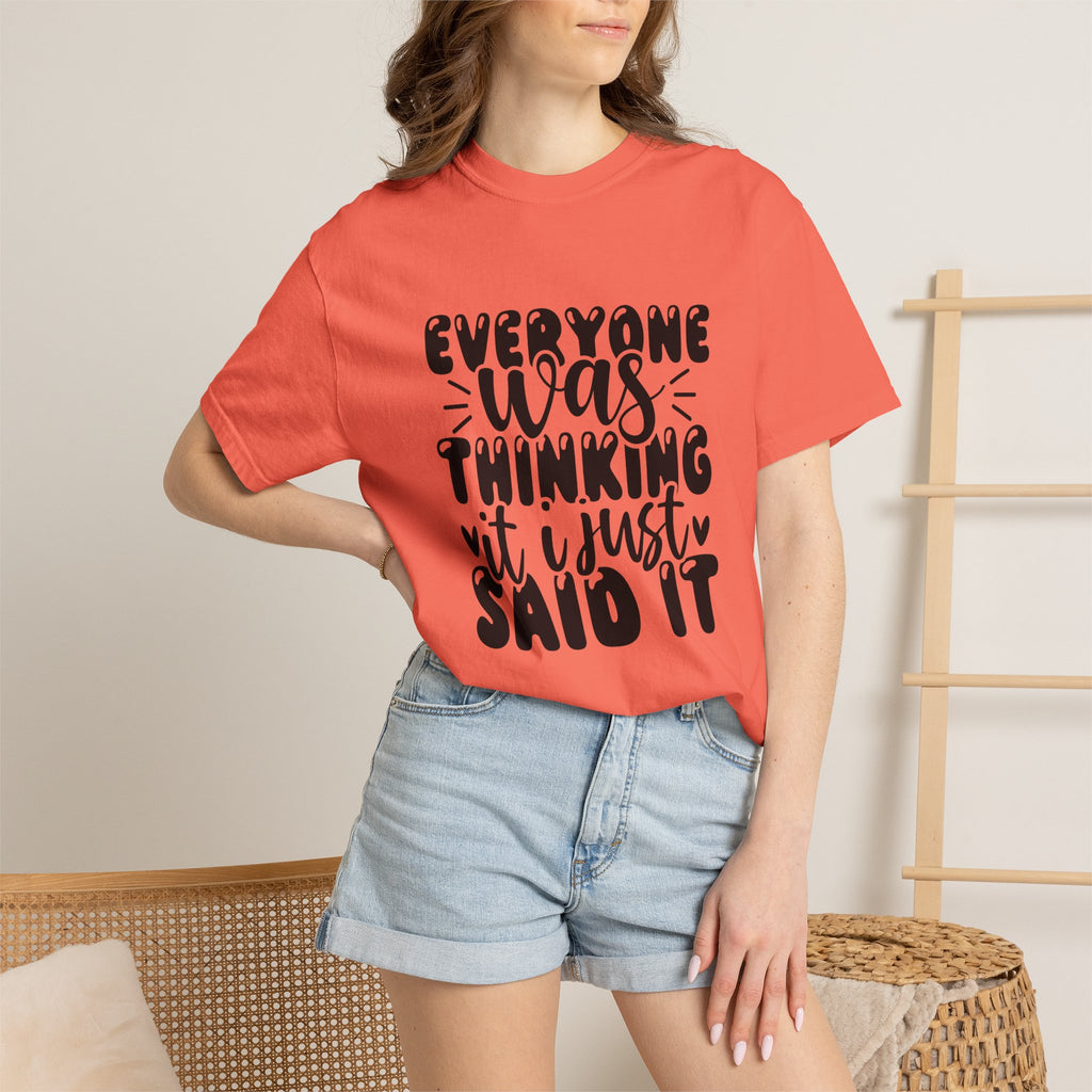 Statement Tee – “Everyone Was Thinking It, I Just Said It” Graphic T-Shirt