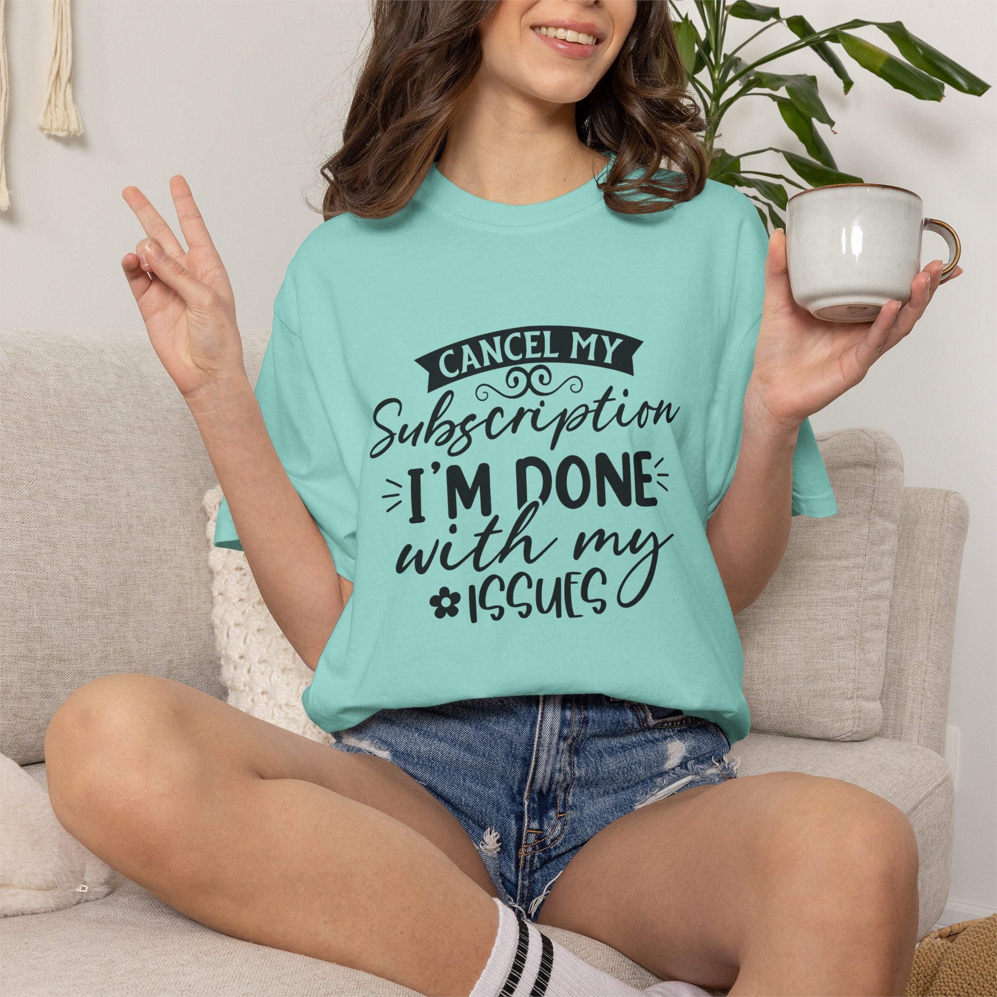 T-Shirt — "Cancel My Subscription, I'm Done With My Issues" Graphic Tee