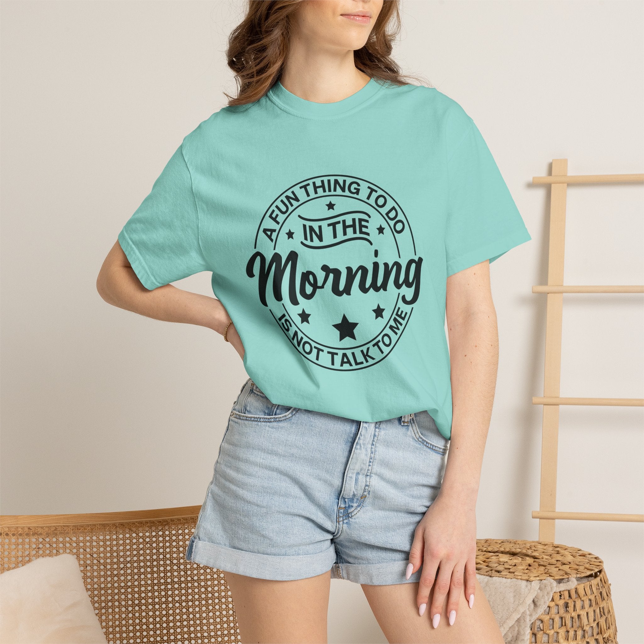 Morning Not A Talker T-Shirt — "A Fun Thing To Do In The Morning Is Not Talk To Me" Graphic Tee