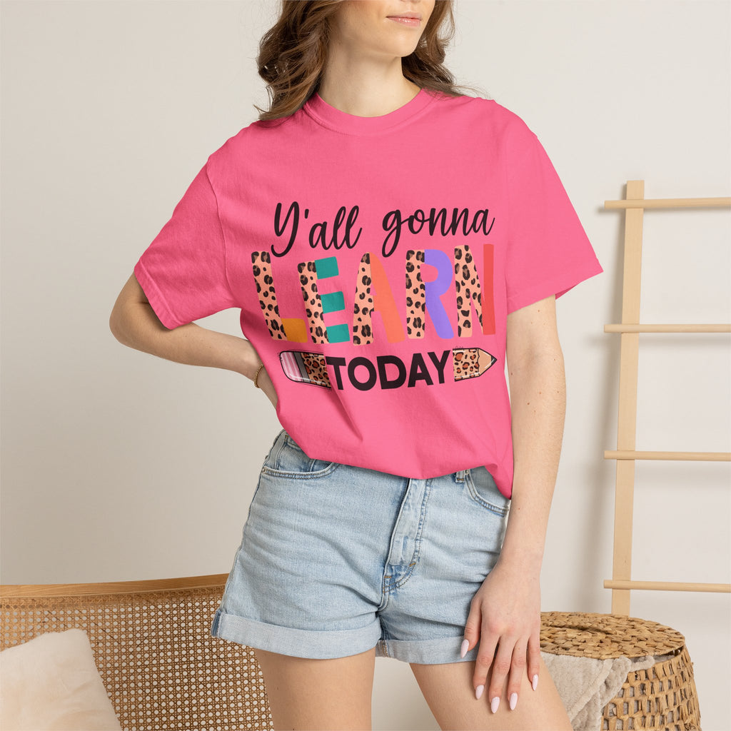 "Y'all Gonna Learn Today" Colorful Teacher Tee