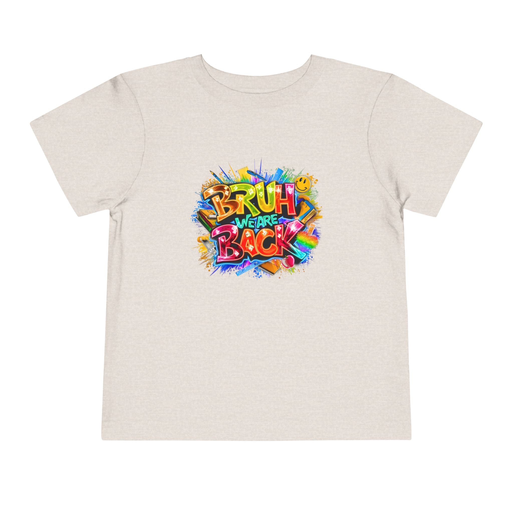 Toddler Tee — Colorful "Bruh We Are Back" Graphic Shirt