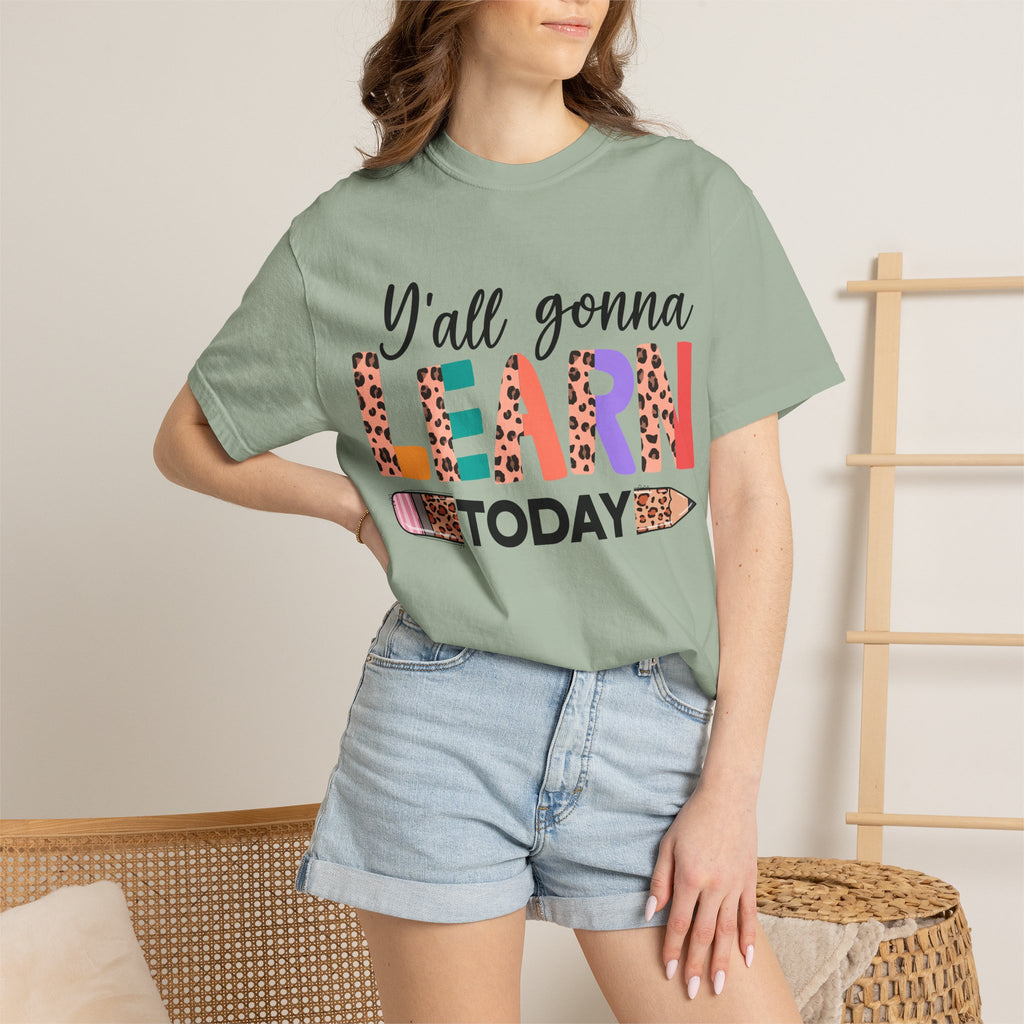 "Y'all Gonna Learn Today" Colorful Teacher Tee