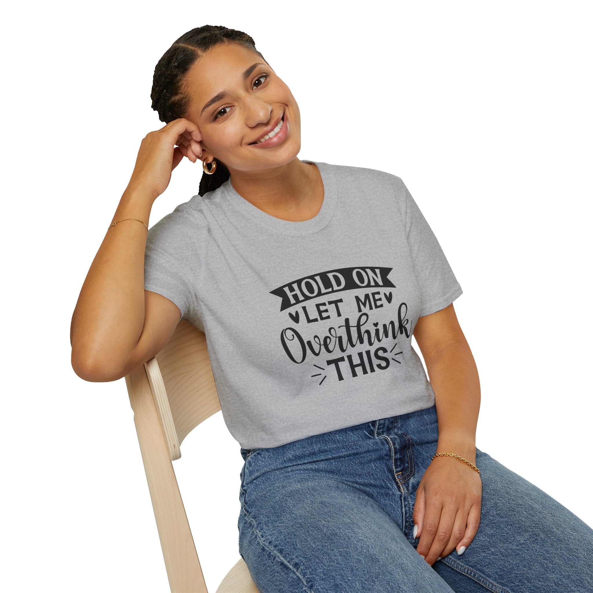 "Hold On Let Me Overthink This" Casual Tee