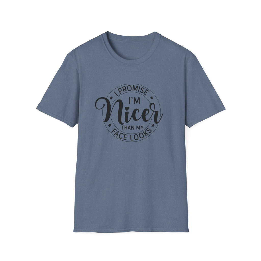 "I Promise I’m Nicer Than My Face Looks" Funny Sarcastic Graphic Tee