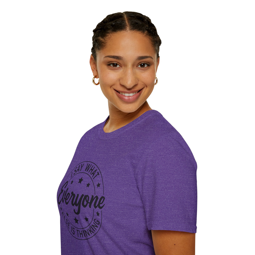 "I Say What Everyone Else Is Thinking" Graphic Tee
