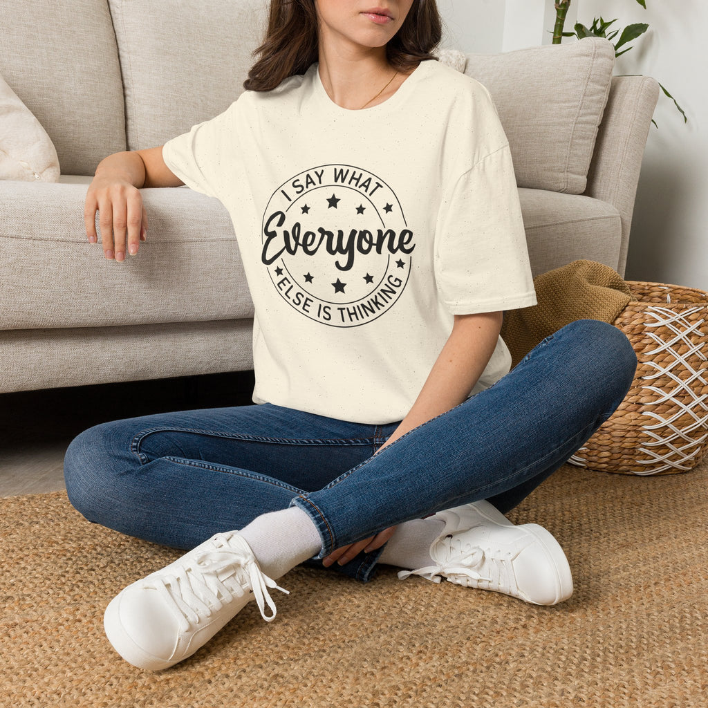 "I Say What Everyone Else Is Thinking" Graphic Tee