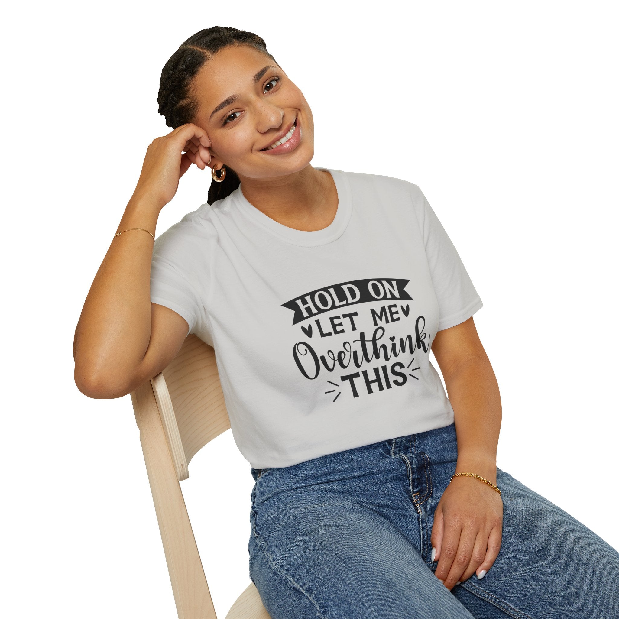 "Hold On Let Me Overthink This" Casual Tee