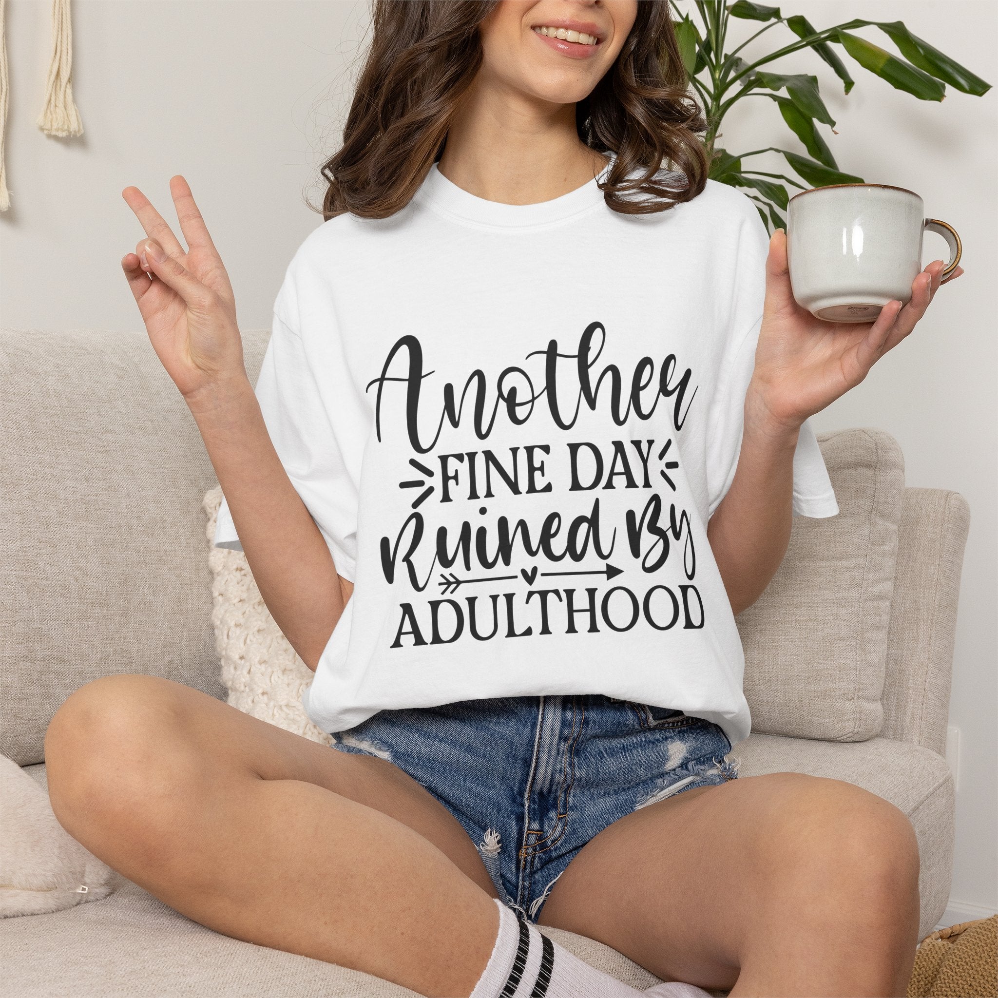 Graphic T-Shirt — "Another Fine Day Ruined by Adulthood" Funny Casual Tee