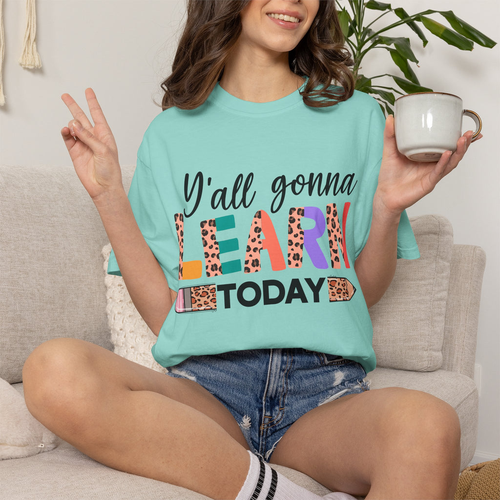 "Y'all Gonna Learn Today" Colorful Teacher Tee