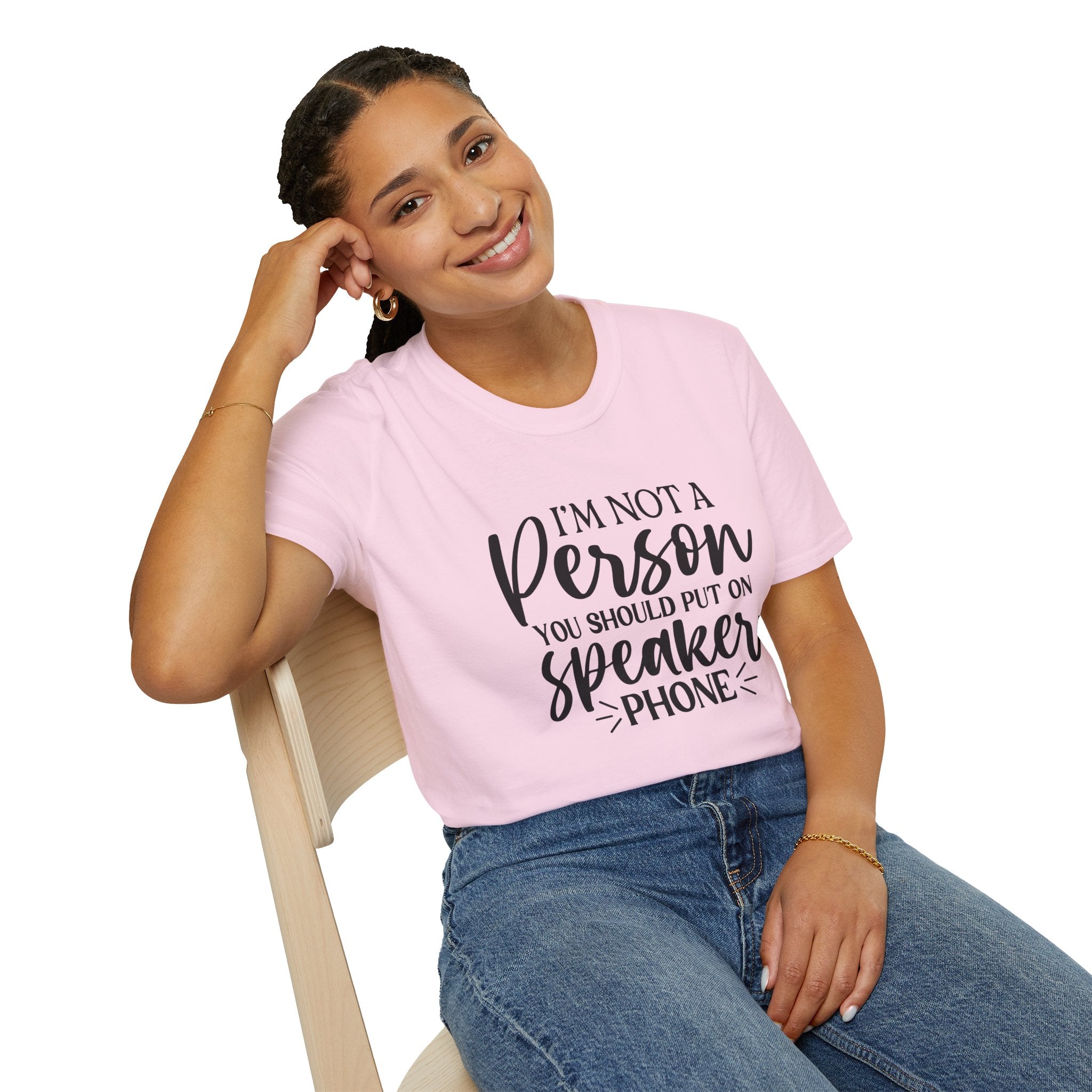 T-Shirt — “I’m Not a Person You Should Put On Speakerphone” Funny Statement Tee