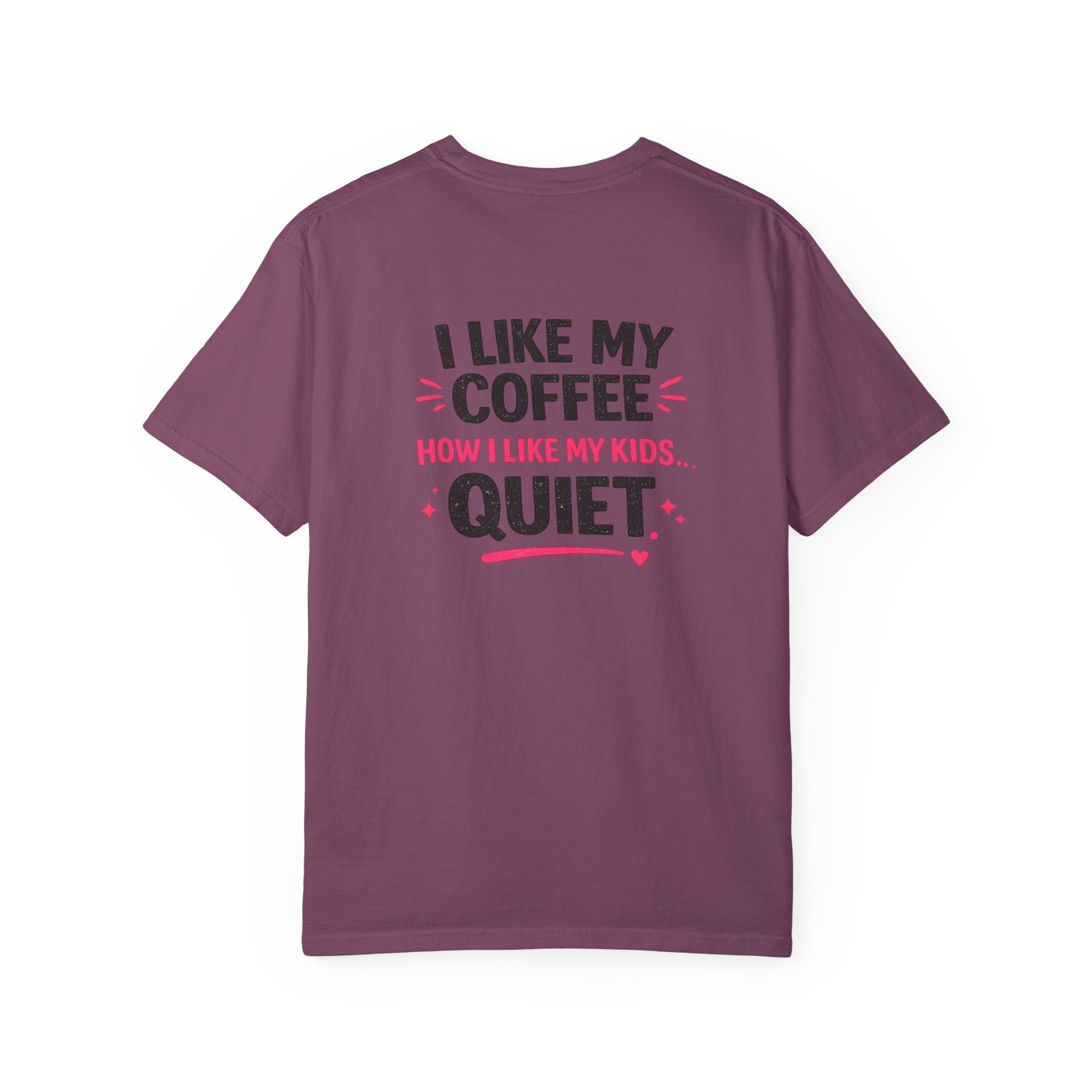 Funny “I Like My Coffee How I Like My Kids… Quiet” T-Shirt