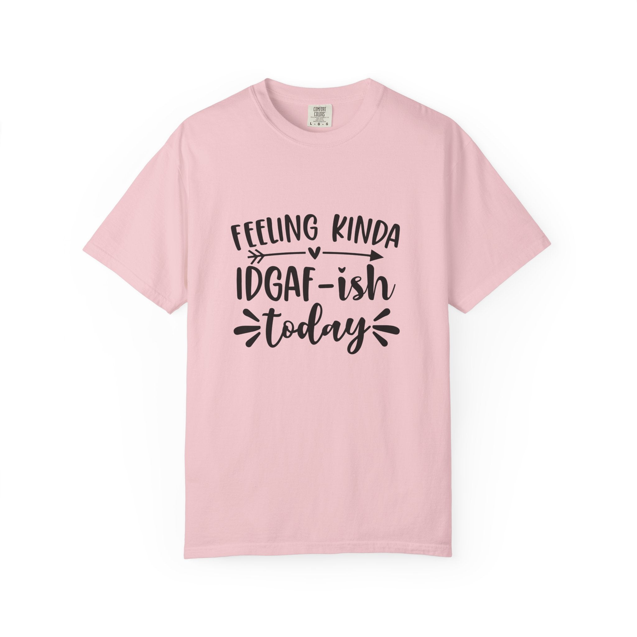 Graphic Tee — "Feeling Kinda IDGAF-ish Today" Casual Statement T-Shirt