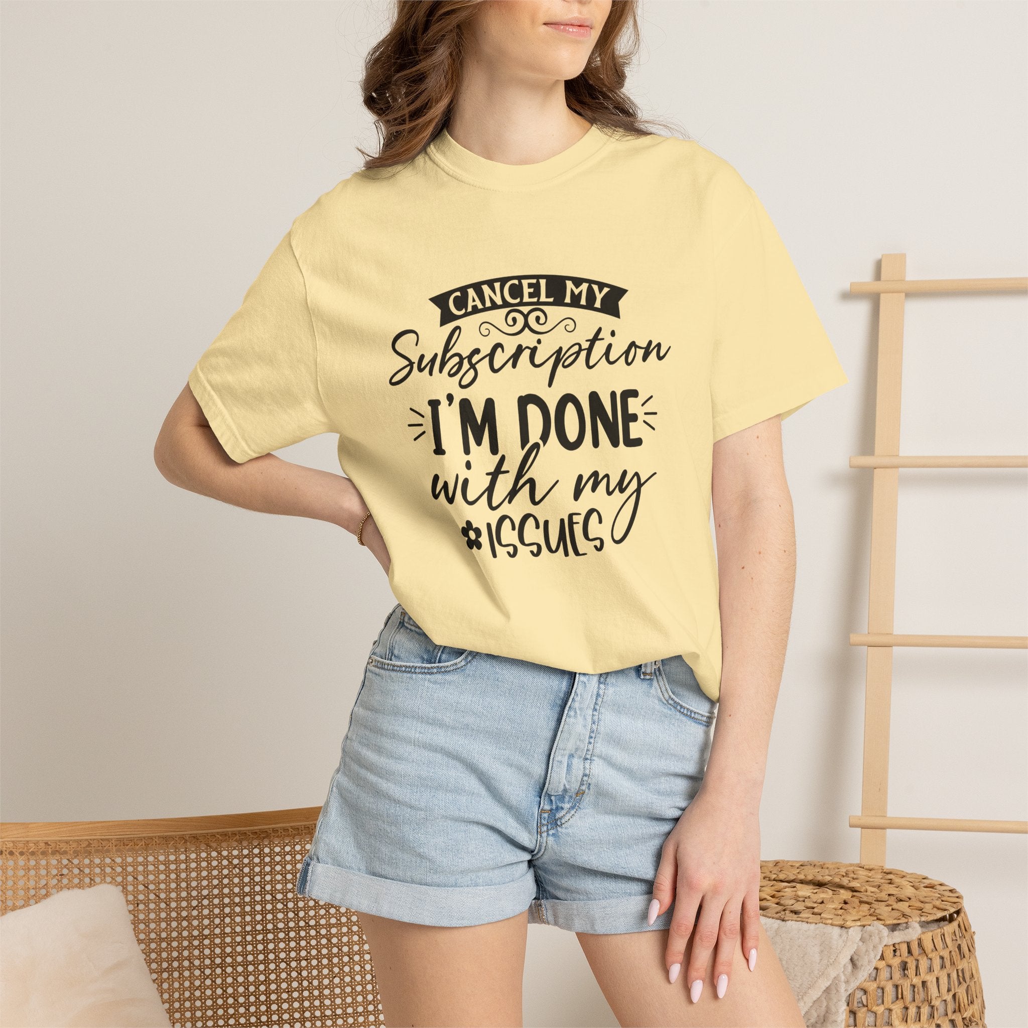 T-Shirt — "Cancel My Subscription, I'm Done With My Issues" Graphic Tee