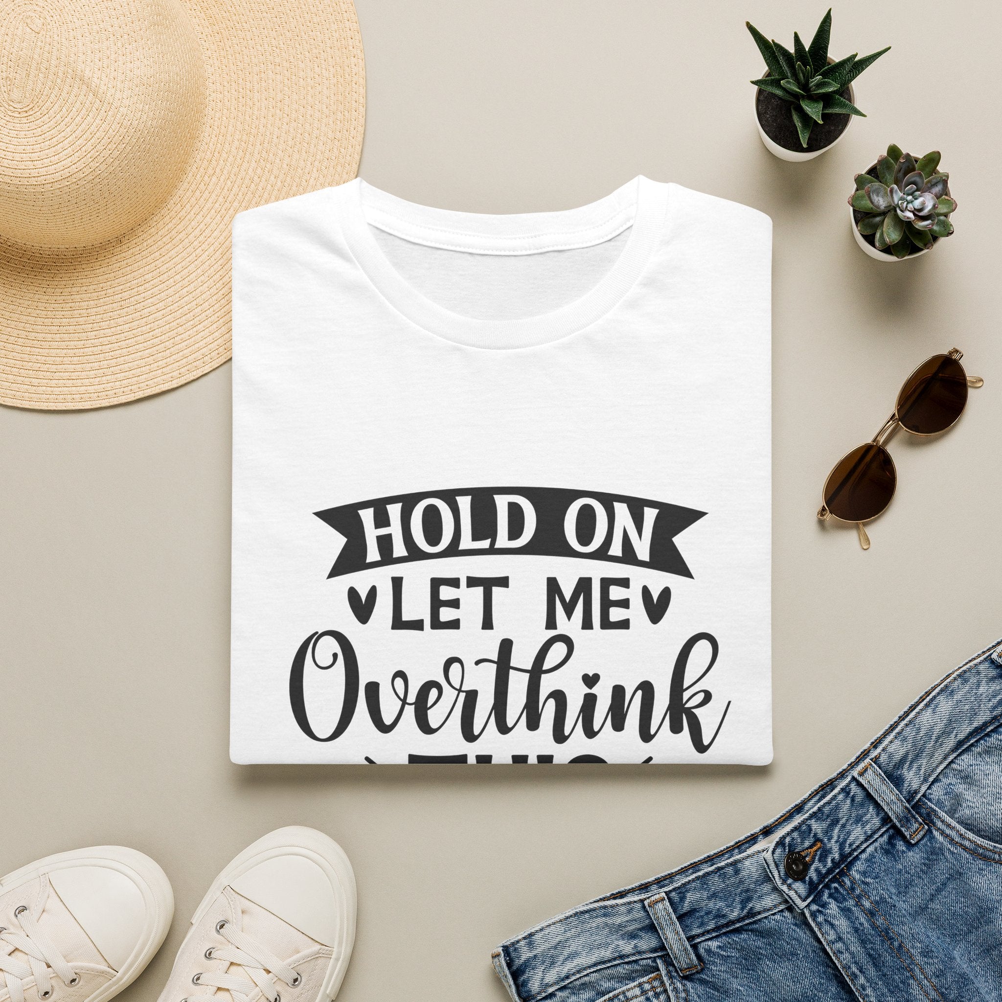 "Hold On Let Me Overthink This" Casual Tee