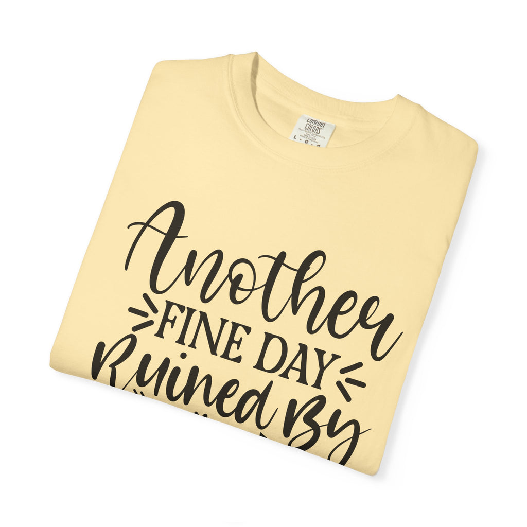 Graphic T-Shirt — "Another Fine Day Ruined by Adulthood" Funny Casual Tee