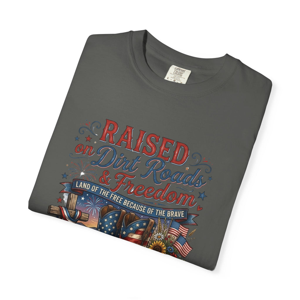 Raised on Dirt Roads & Freedom T-Shirt