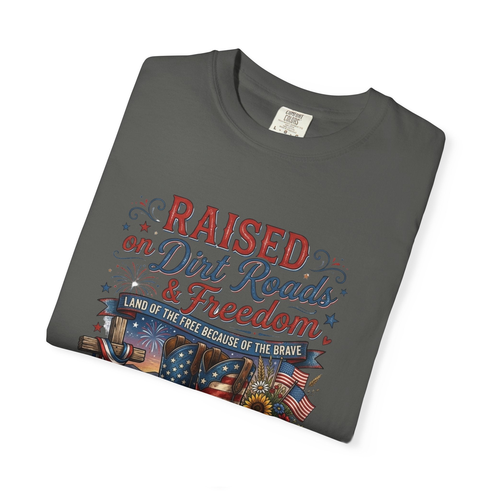 Raised on Dirt Roads & Freedom T-Shirt