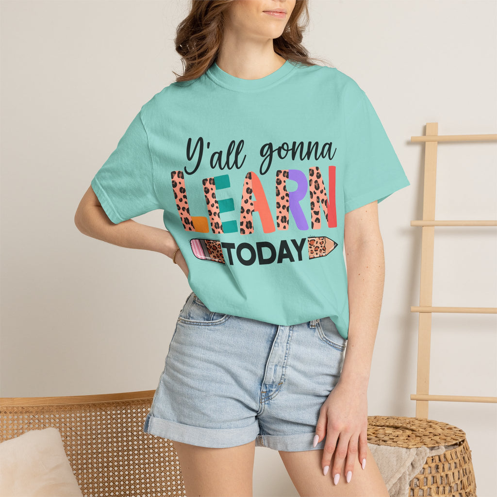 "Y'all Gonna Learn Today" Colorful Teacher Tee