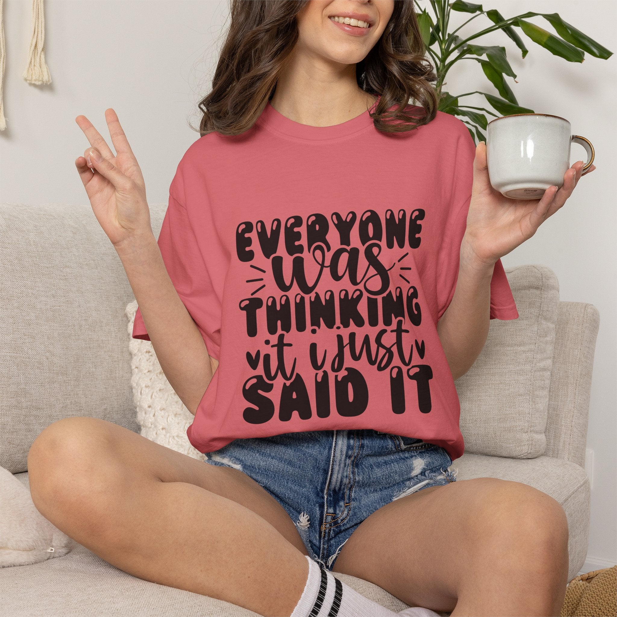 Statement Tee – “Everyone Was Thinking It, I Just Said It” Graphic T-Shirt