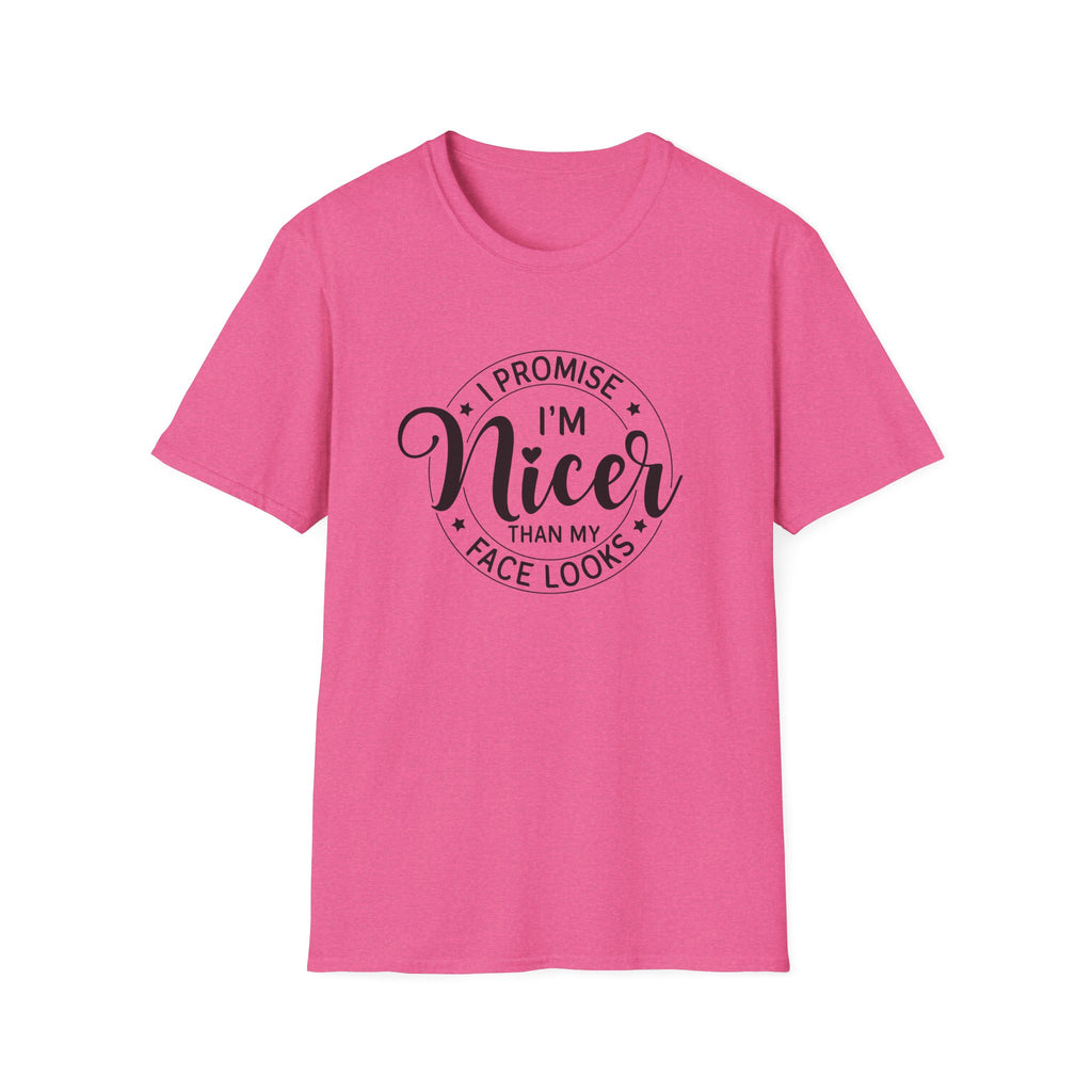 "I Promise I’m Nicer Than My Face Looks" Funny Sarcastic Graphic Tee