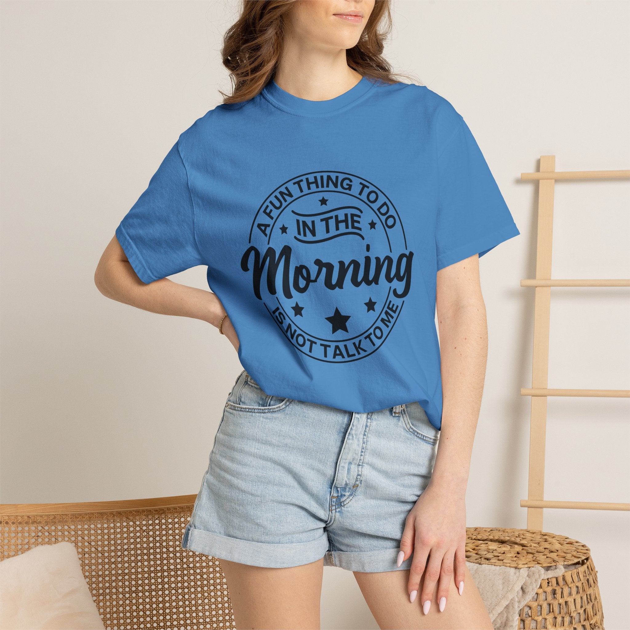 Morning Not A Talker T-Shirt — "A Fun Thing To Do In The Morning Is Not Talk To Me" Graphic Tee