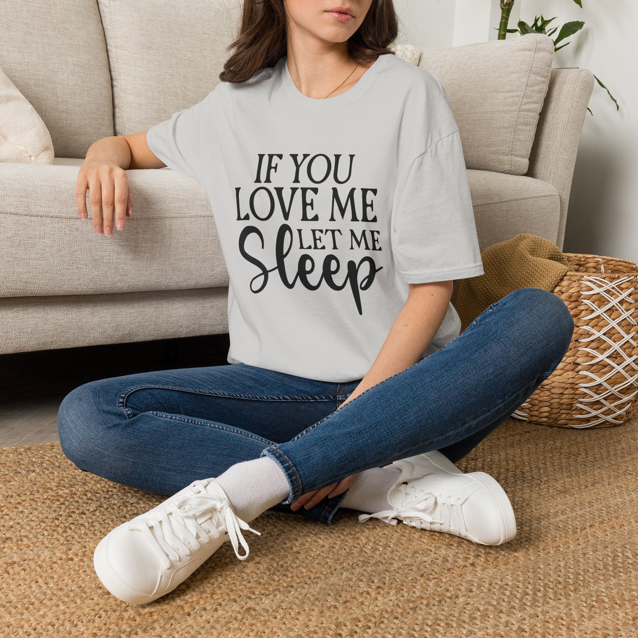 If You Love Me Let Me Sleep T-Shirt — Funny Sleep Lover Tee