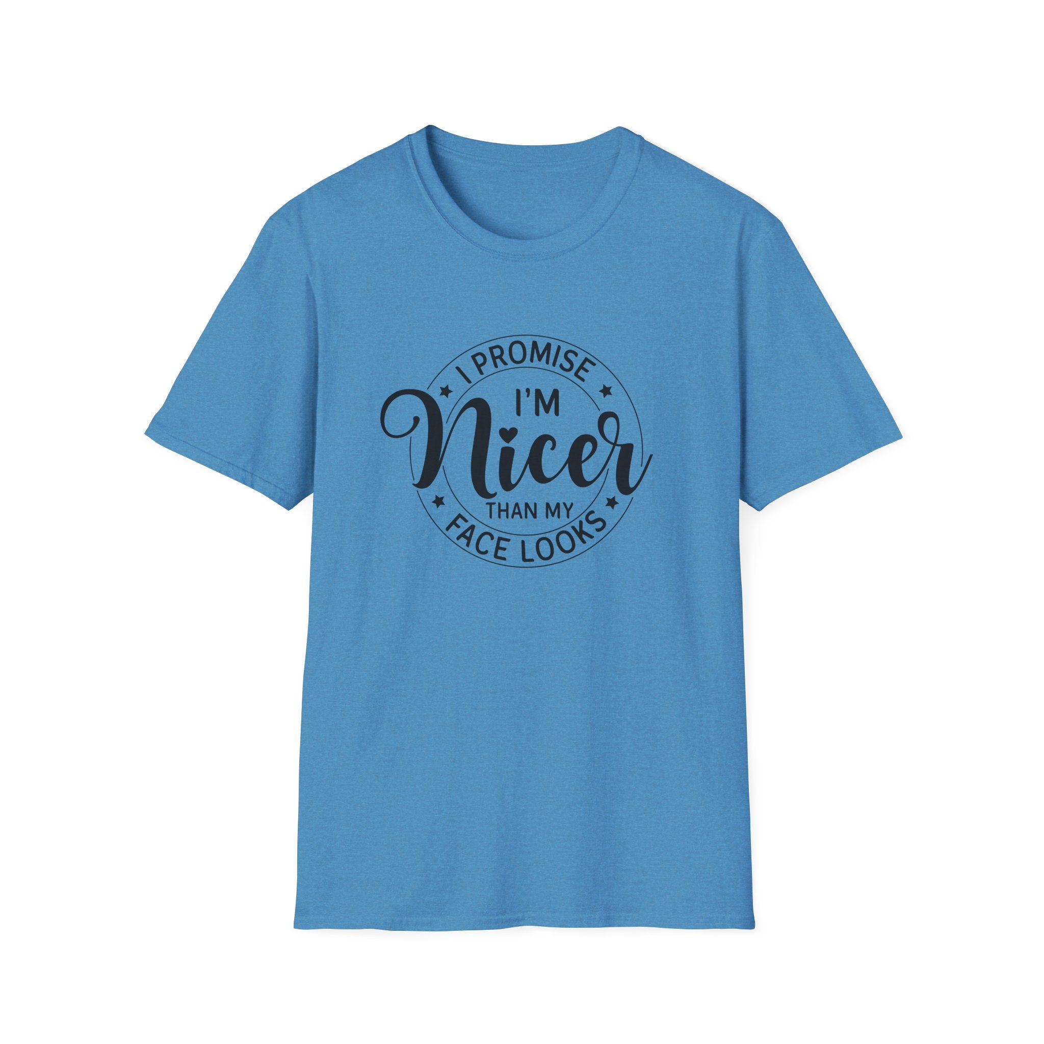 "I Promise I’m Nicer Than My Face Looks" Funny Sarcastic Graphic Tee