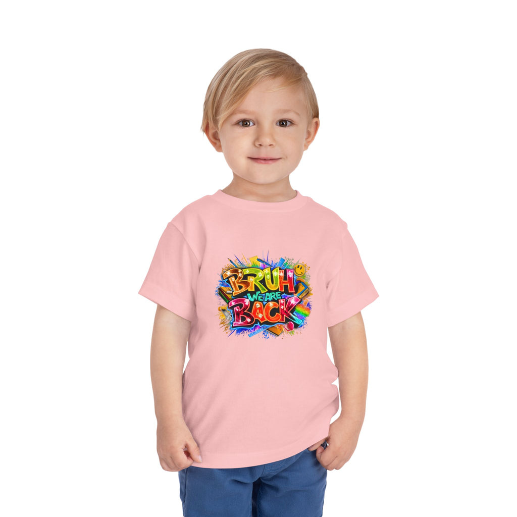 Toddler Tee — Colorful "Bruh We Are Back" Graphic Shirt