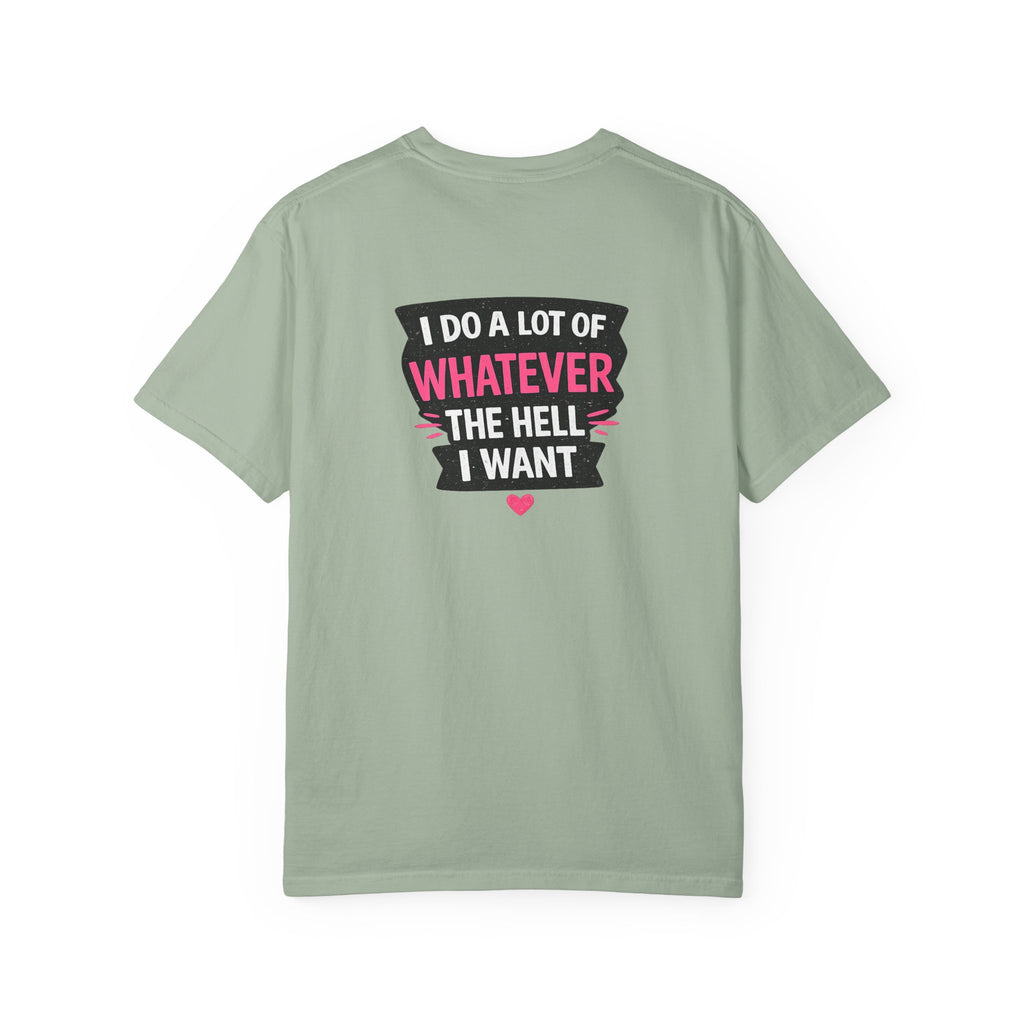 I Do A Lot Of Whatever I Want T-Shirt — Feminine Bold Graphic Tee